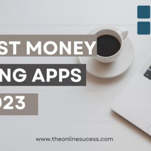Read more about the article 10 Best Money Making Apps of 2023: A Beginner’s Guide