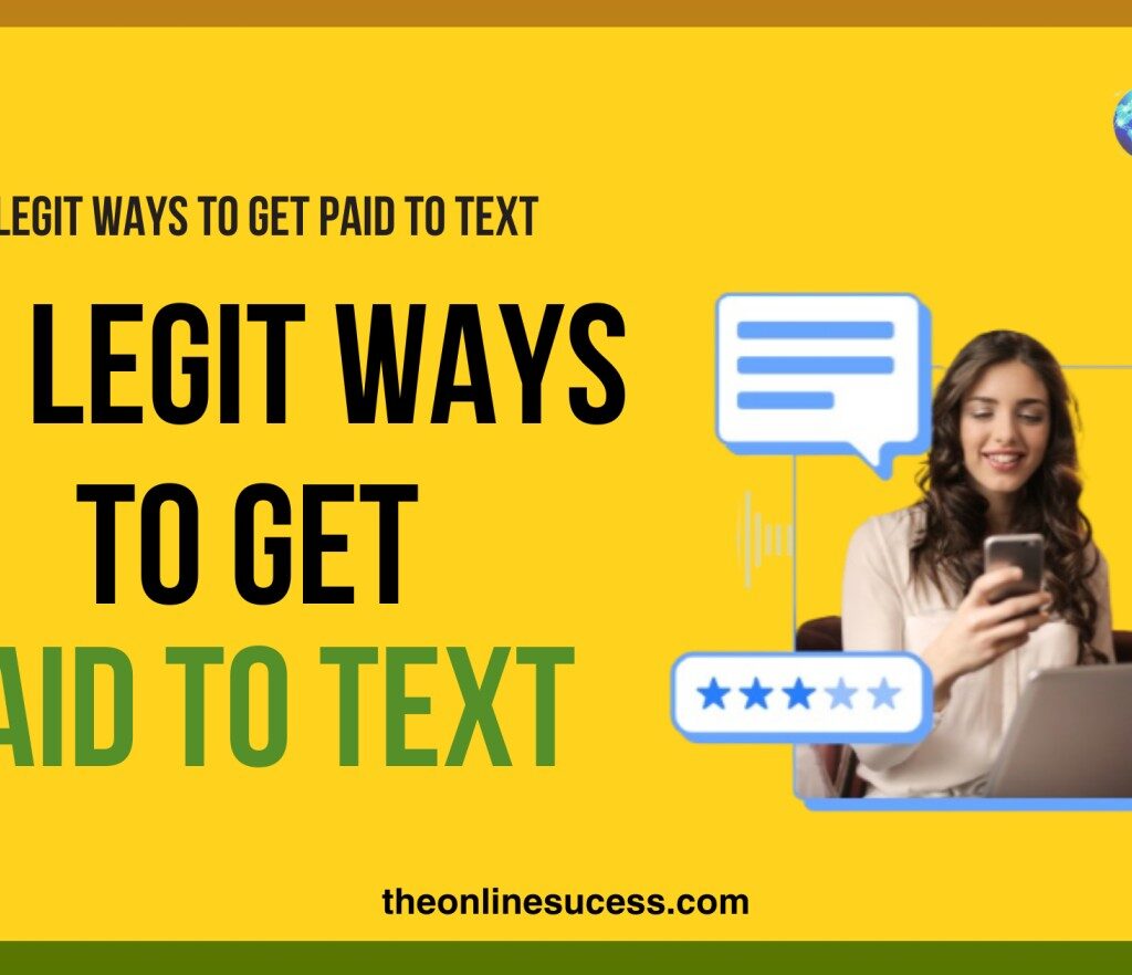10 Legit Ways To Get Paid To Text
