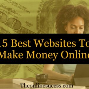 Read more about the article 15 Best Websites To Make Money Online