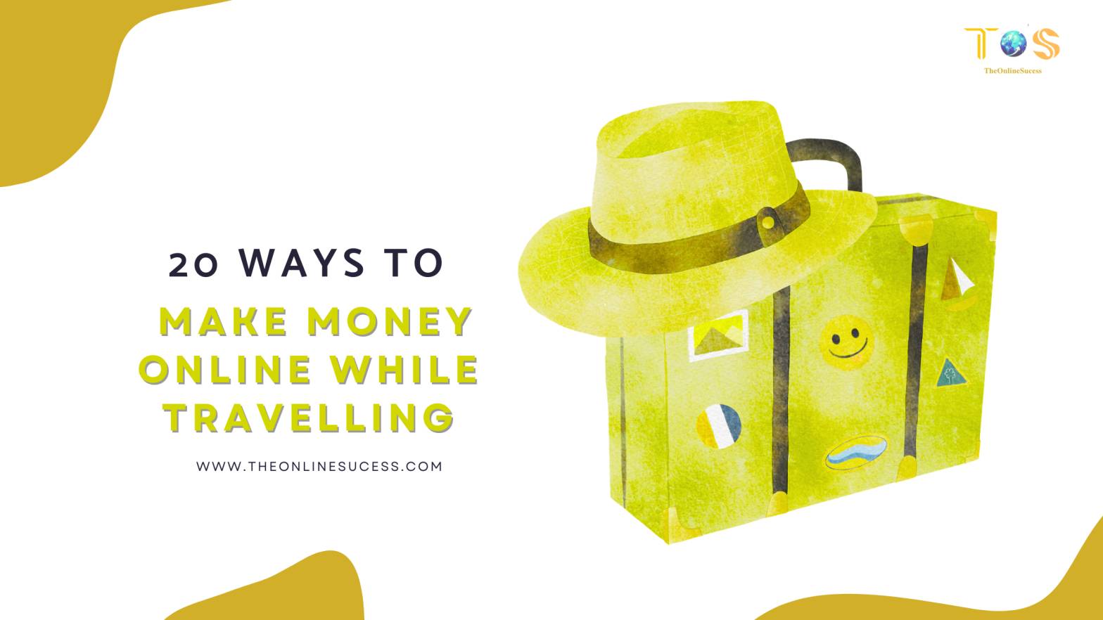 Read more about the article 20 Ways To Make Money Online While Travelling