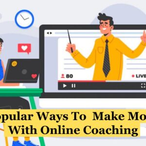 Read more about the article 7 Popular Ways To Make Money With Online Coaching