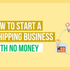 Read more about the article How To Start a Dropshipping Business With No Money