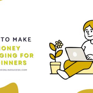 Read more about the article How to Make Money Blogging For Beginners 2026