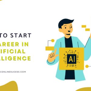 Read more about the article How to start a career in Artificial Intelligence ( AI) 2026