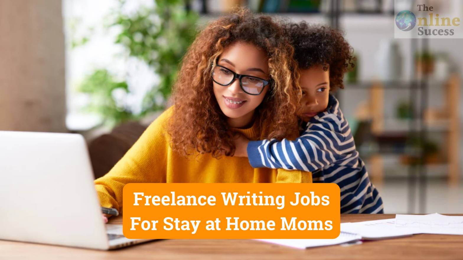 Freelance Writing Jobs For Stay at Home Moms