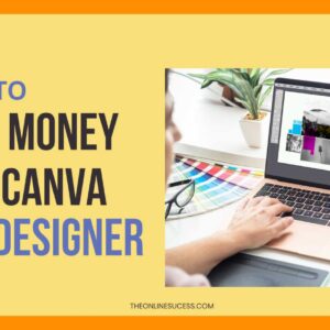 Read more about the article How To Make Money With Canva As a Designer 2025