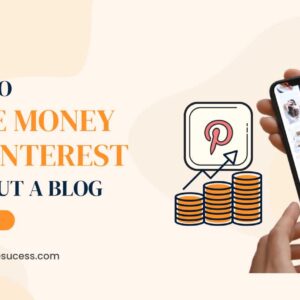 Read more about the article How to Make Money on Pinterest Without a Blog