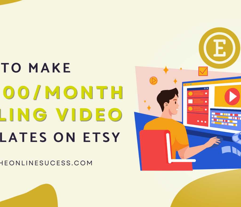 How to Make $1,000/Month Selling Video Templates on Etsy
