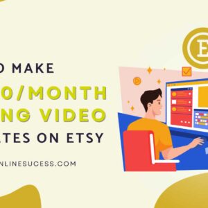 Read more about the article How to Make $1,000/Month Selling Video Templates on Etsy