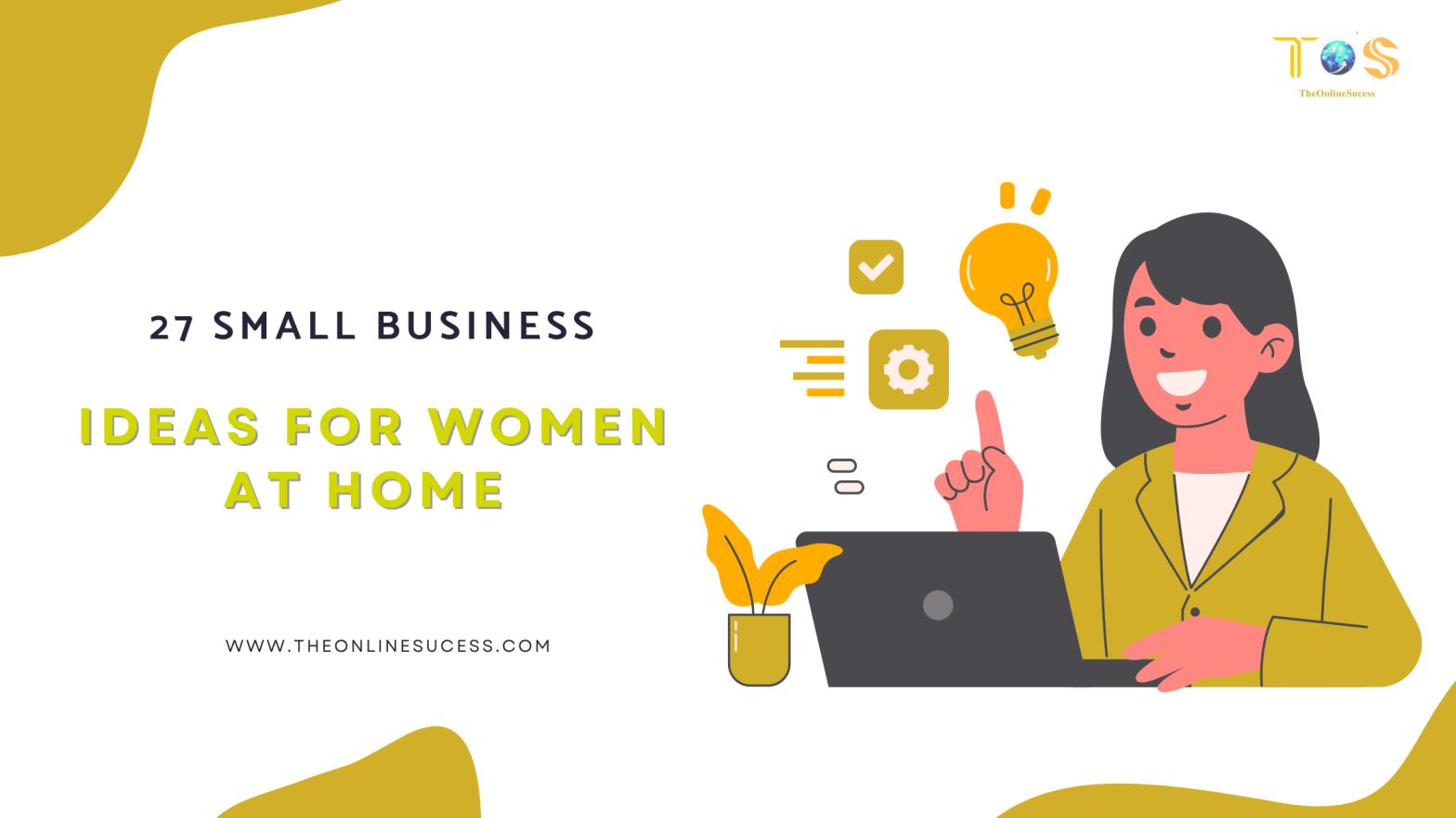 27 Small Business Ideas for Women at Home in 2025
