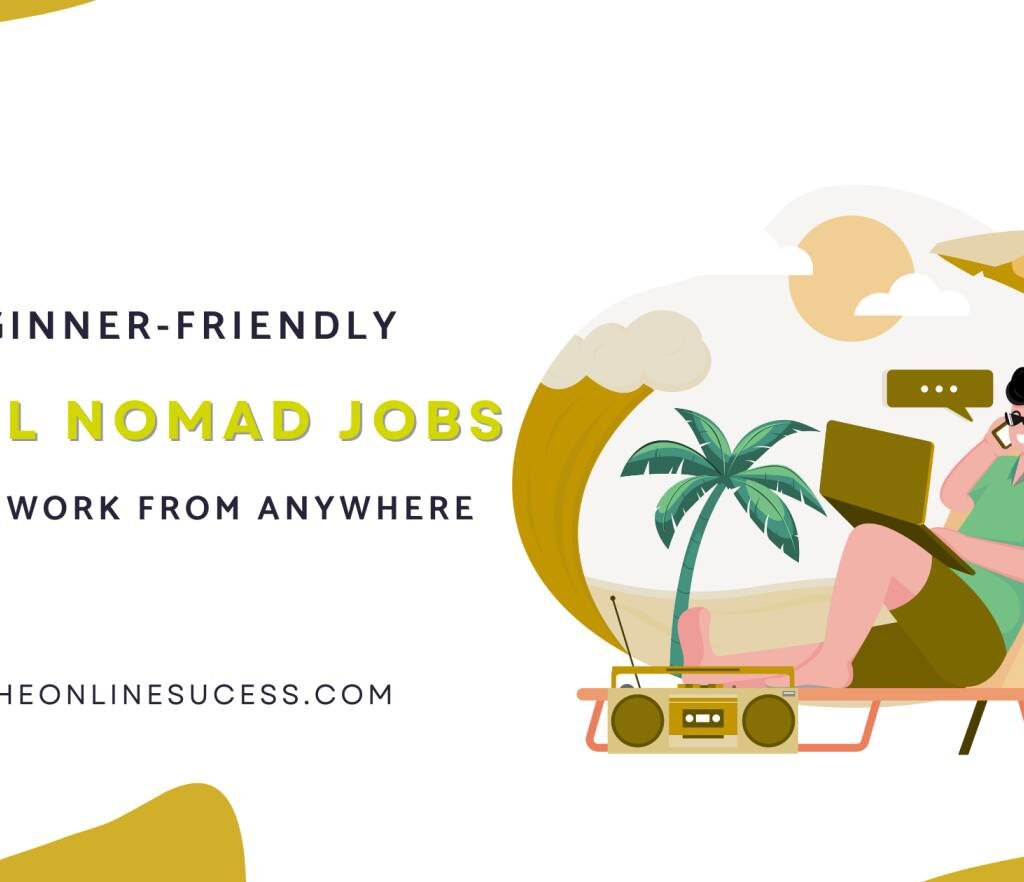 Beginner Friendly Digital Nomad Jobs