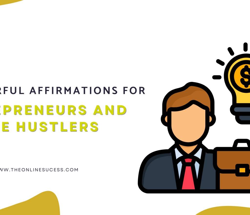 36 Powerful Affirmations for Entrepreneurs and Side Hustlers