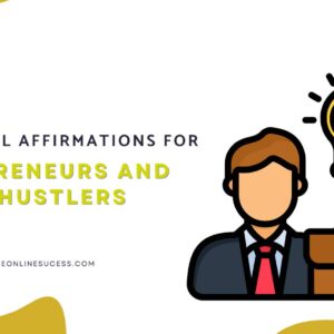 Read more about the article 36 Powerful Affirmations for Entrepreneurs and Side Hustlers