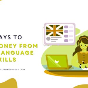 Read more about the article 7 Ways to Make Money From Your Language Skills