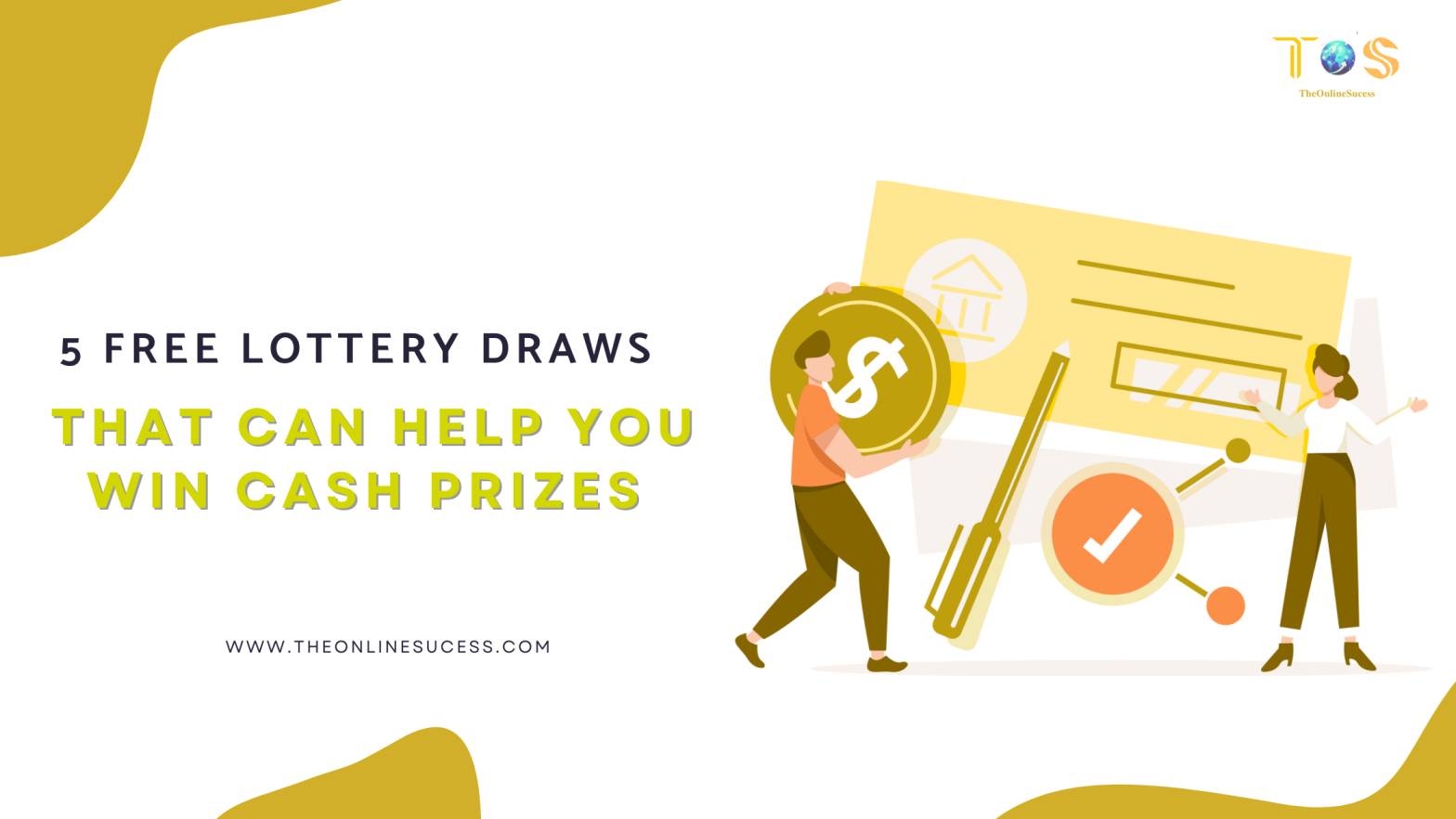 5 Free Lottery Draws That Can Help You Win Cash Prizes