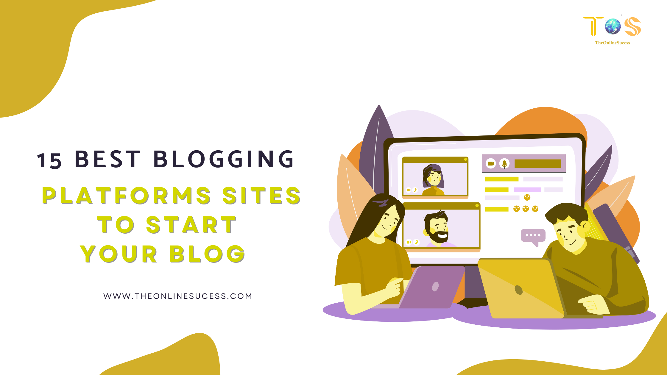 You are currently viewing 15 Best Blogging Platforms Sites to Start Your Blog 2025