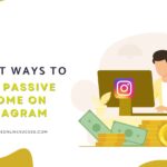 Ways to Make Passive Income on Instagram