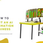 How to Start an AI Automation Business